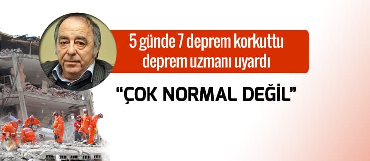 5 günde 7 deprem korkuttu, deprem uzmanı uyardı