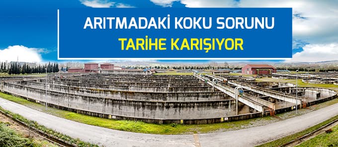 Arıtmadaki koku sorunu tarihe karışıyor
