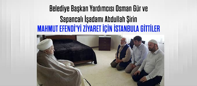 Sakarya'dan İstanbul'a Mahmut Efendi için gittiler