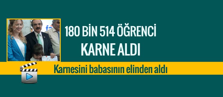 180 bin 514 öğrenci karne aldı
