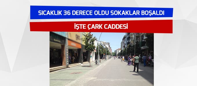 Kavruluyoruz: 36 dereceyi gördü