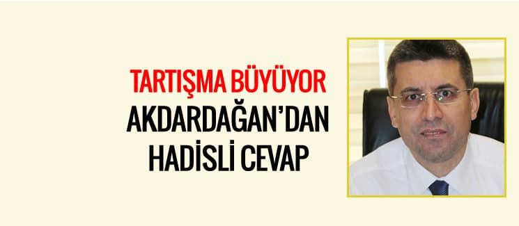 Başkan Akdardağan'dan hadisli cevap