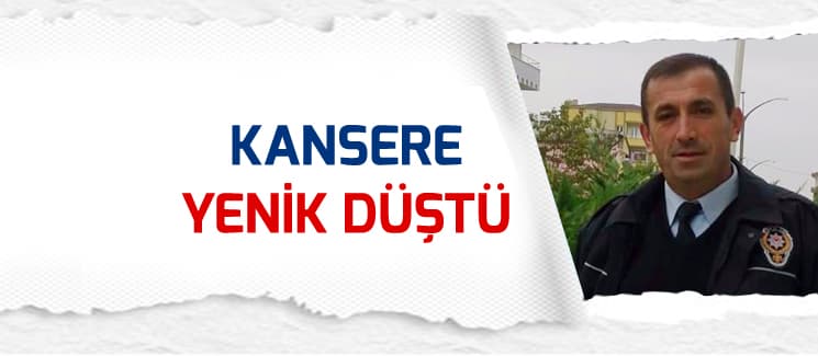 Kansere yenik düştü