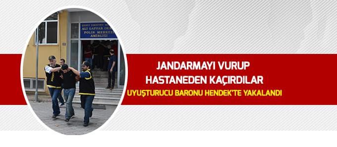 Uyuşturucu baronu Hendek'te yakalandı