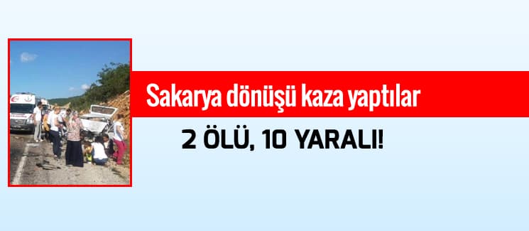 Sakarya'daki cenazeden dönerken kaza yaptılar: 2 ölü!