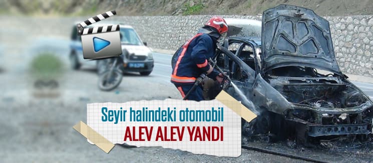 Seyir halindeki otomobil alev alev yandı