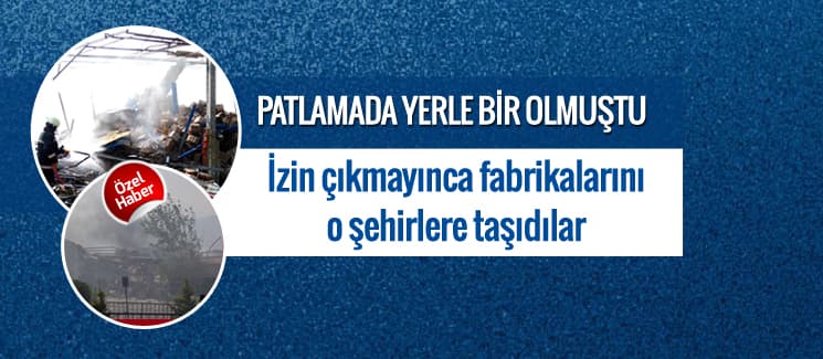 İzin çıkmayınca fabrikalarını o şehirlere taşıdılar