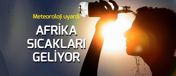 Afrika sıcakları geliyor