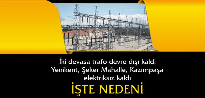 İki devasa trafo devre dışı kaldı