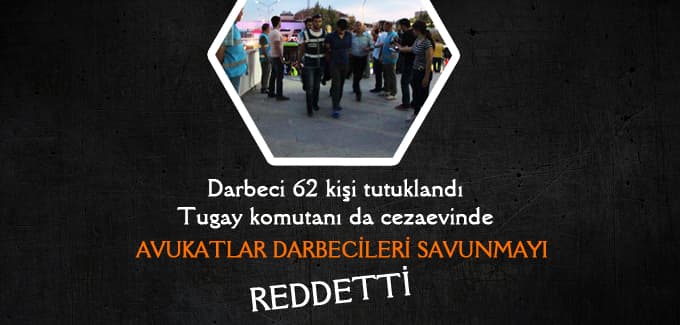 Darbeci 62 kişi tutuklandı