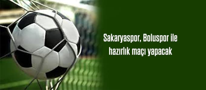 Sakaryaspor, Boluspor ile hazırlık maçı yapacak