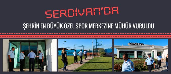 Şehrin en büyük özel spor merkezine mühür vuruldu