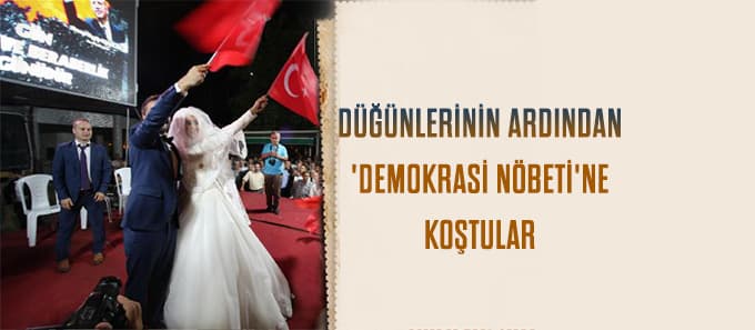 Düğünden sonra 'Demokrasi Nöbeti'ne koştular