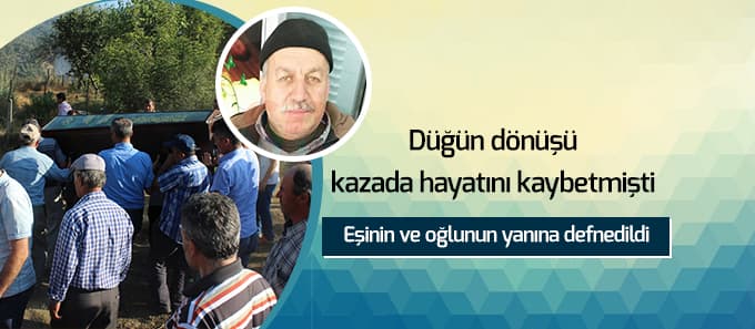 Eşi ve oğlunun yanına defnedildi