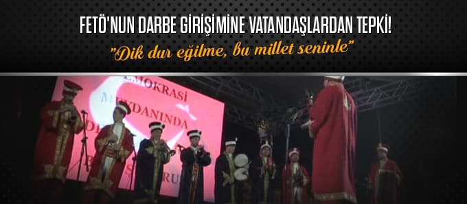 FETÖ'nun darbe girişimine vatandaşlardan tepki!