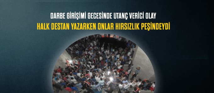 Darbe girişimi gecesi yaşanan utanç verici olay