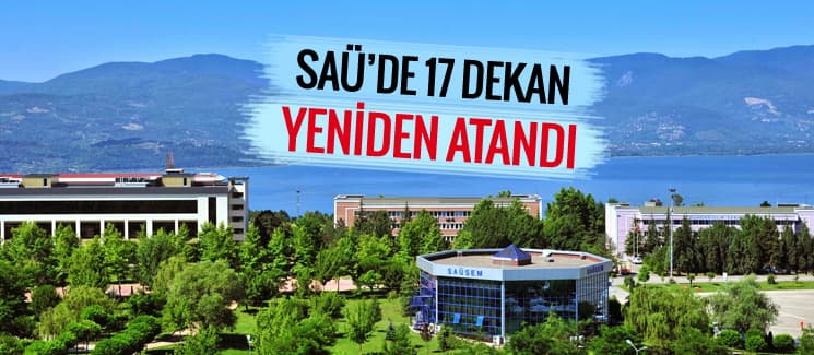 SAÜ'de 17 dekan yeniden atandı