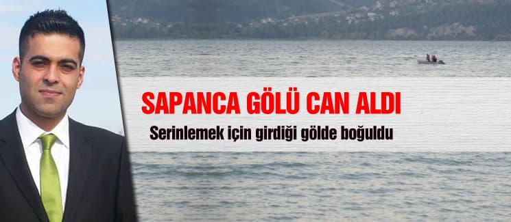 Sapanca Gölü can aldı