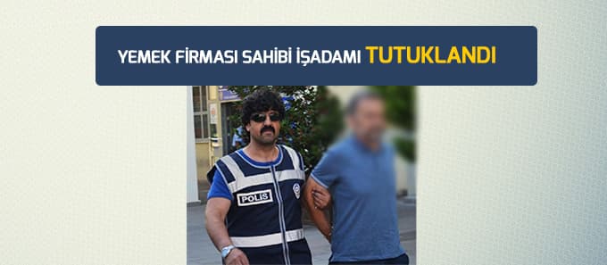 İşadamı tutuklandı