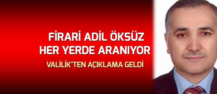 Adil Öksüz her yerde aranıyor