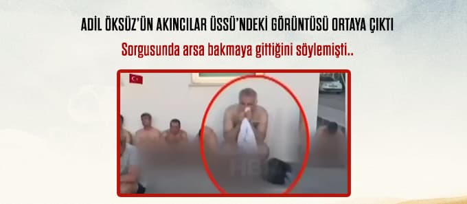 Adil Öksüz'ün Akıncı Üssü'ndeki görüntüsü yayınlandı