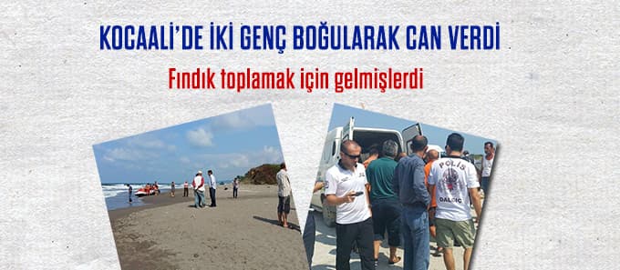 Kocaali'de iki kişi boğularak can verdi