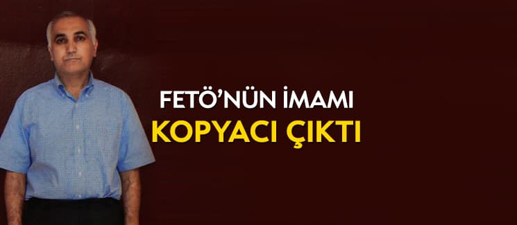 Firari imam kopyacı çıktı