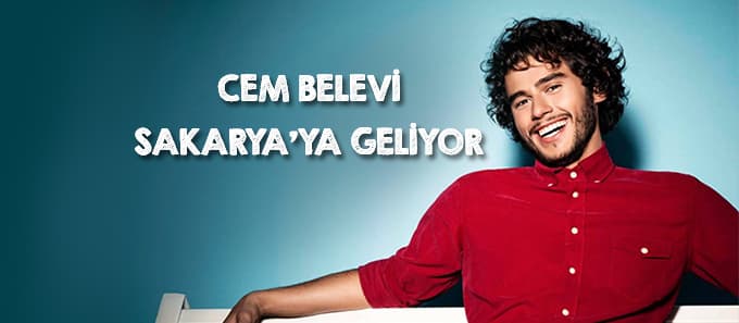 Cem Belevi Sakarya'ya geliyor