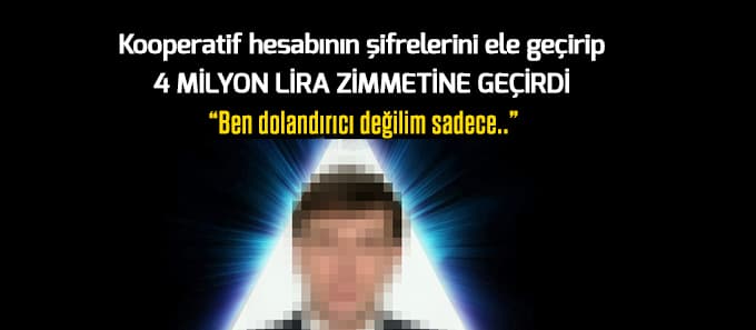 Kooperatif hesabının şifrelerini ele geçirip...