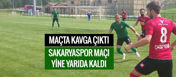 Sakaryaspor'un maçı yine yarıda kaldı