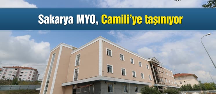 Sakarya MYO, Camili'ye taşınıyor