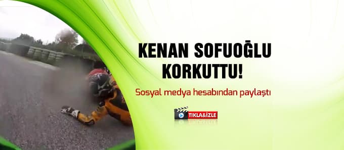 Sofuoğlu korkuttu