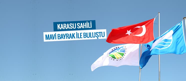 Karasu sahili Mavi Bayrak ile buluştu