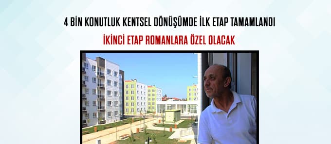 4 bin konutluk Kentsel dönüşümde ilk etap tamamlandı