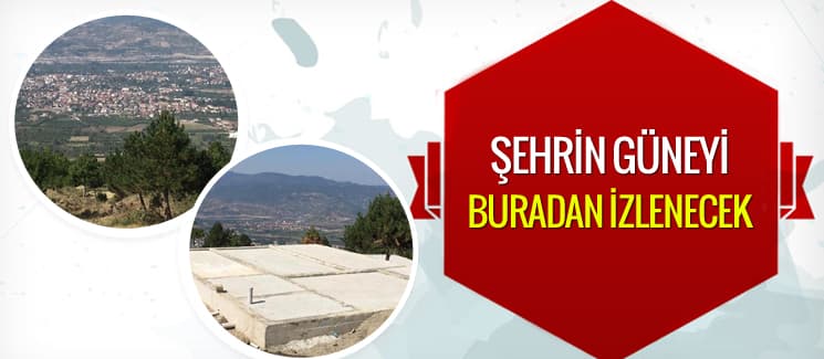Şehrin güneyi buradan izlenecek