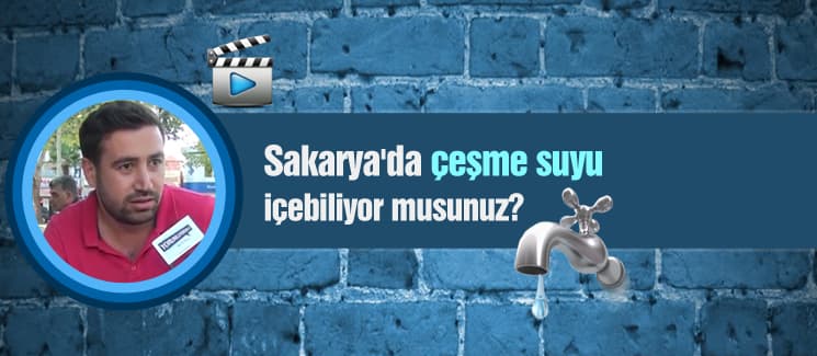 Sakarya'da çeşme suyu içebiliyor musunuz?