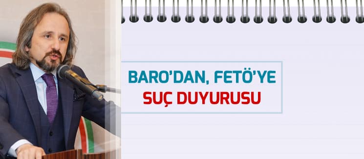 Sakarya Barosu, FETÖ için dilekçe verdi