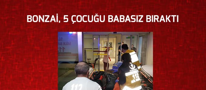 5 çocuk babasının bonzaiden öldüğü iddia edildi