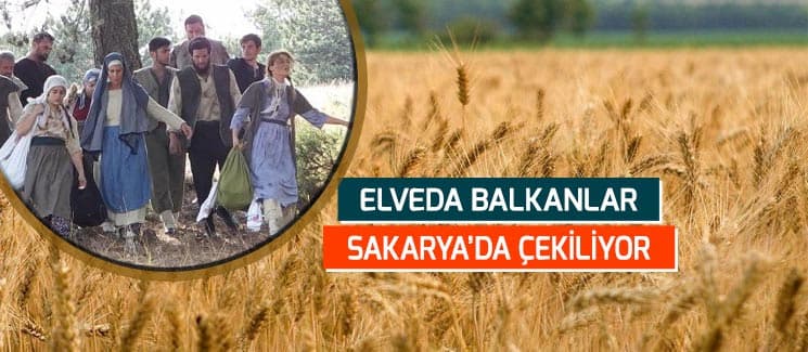 'Elveda Balkanlar' filmi Sakarya'da çekiliyor
