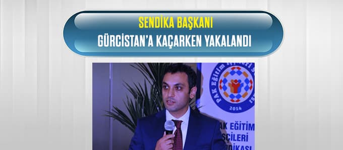 Gürcistana kaçarken yakalandı