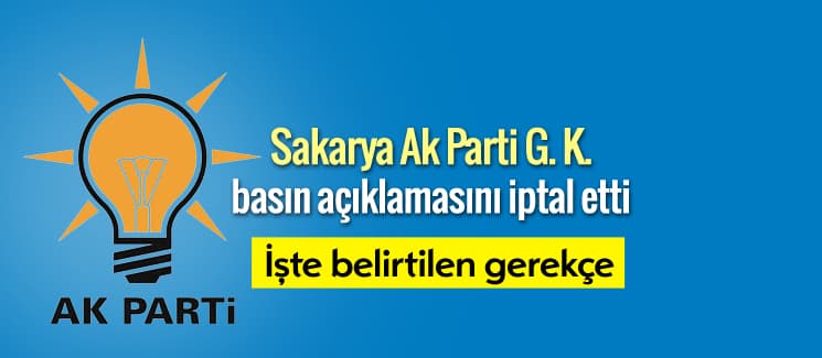 AK Parti, o basın açıklamasını iptal etti