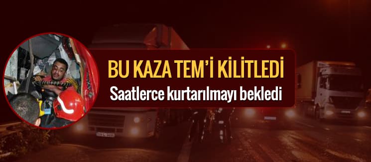Sürücü araçta sıkıştı, TEM felç oldu
