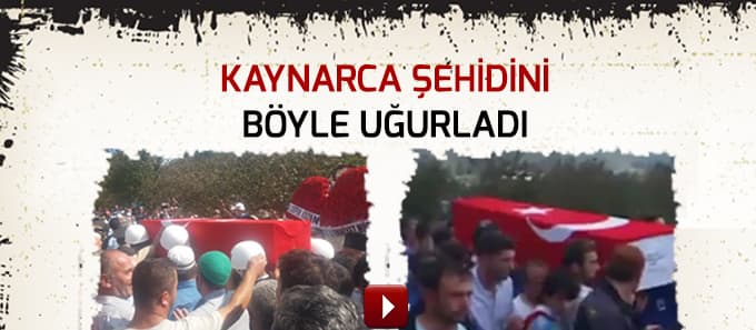Kaynarca şehidini uğurladı