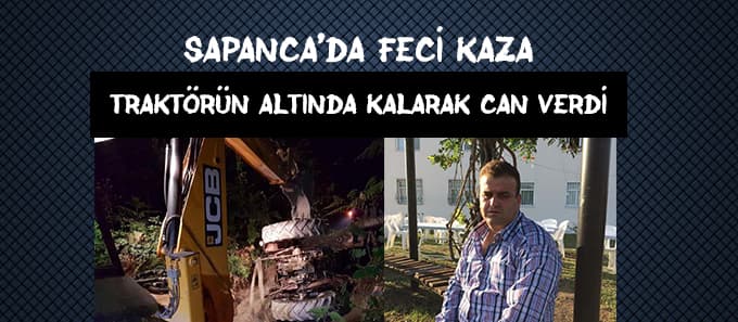 Traktörün altında kalarak can verdi