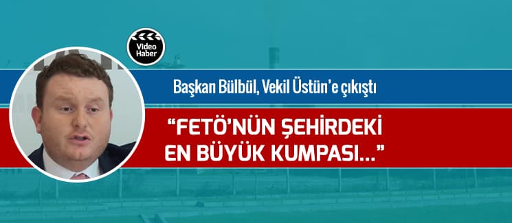 MHP'li Bülbül, "Şehirdeki en büyük FETÖ kumpası..."