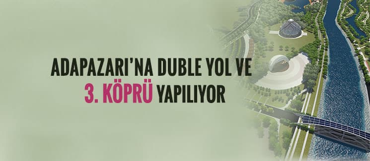 Şehre 3. Köprü ve Yeni Duble Yol