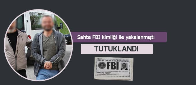 Sahte FBI kimliğini kendisi hazırlamış