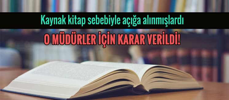Görevden alınan okul müdürleri için karar verildi!