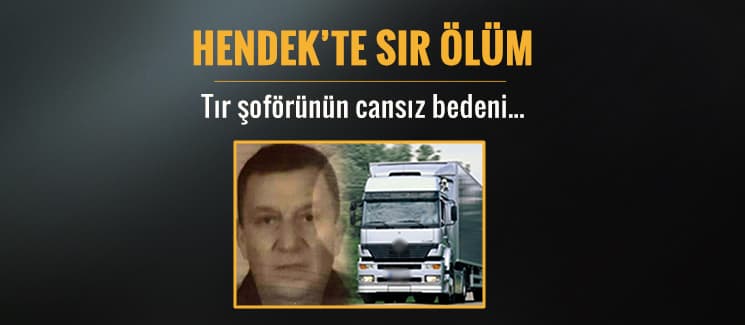 Hendek'te sır ölüm!