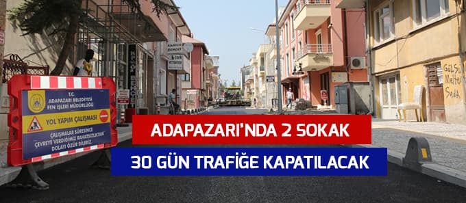 2 sokak 30 gün trafiğe kapanıyor